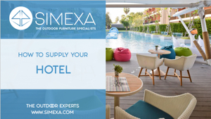 Download our special brochure on How to supply your hotel outdoor spaces with SIMEXA, the Outdoor furniture specialists